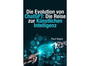 9783758429422 - Die Evolution von ChatGPT - Paul Dupin Kartoniert (TB)