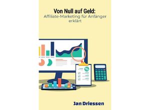 9783758429934 - Von Null auf Geld  Affiliate-Marketing für Anfänger erklärt - Jan Driessen Kartoniert (TB)