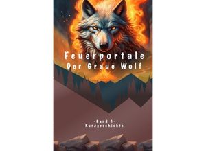 9783758430527 - Feuerportale Der Graue Wolf - Nils Röthemeier Kartoniert (TB)