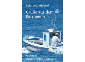 9783758430596 - Grüße aus dem Parthenon - Reinhard Micheel Kartoniert (TB)