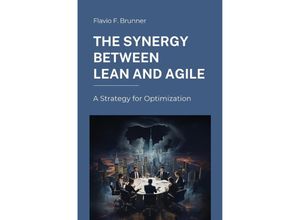 9783758431944 - The Synergy Between Lean and Agile - Flavio F Brunner Kartoniert (TB)