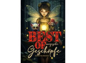 9783758432873 - Best of magische Geschöpfe Malbuch für Erwachsene - Monsoon Publishing Musterstück Grafik Kartoniert (TB)