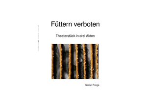 9783758432965 - Füttern verboten - Stefan Frings Kartoniert (TB)