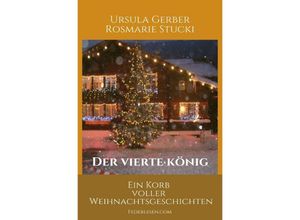 9783758434501 - DER VIERTE KÖNIG - Ursula Gerber Rosmarie Stucki Kartoniert (TB)