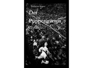 9783758434570 - Der Puppengarten - Katharina Regner Kartoniert (TB)