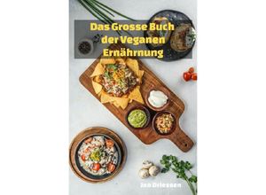 9783758435287 - Das große Buch DER VEGANEN ERNÄHRUNG - Jan Driessen Kartoniert (TB)