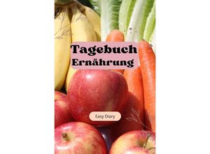 9783758436659 - Ernährungstagebuch Obst & Gemüse - Easy Diary Kartoniert (TB)