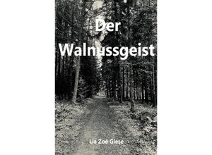 9783758437304 - Der Walnussgeist - Lia Zoé Giese Kartoniert (TB)