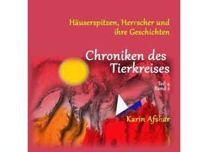 9783758437335 - Chroniken des Tierkreises Band 4 Teil 2 - Karin Afshar Kartoniert (TB)