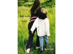 9783758437571 - Geh nicht - Karin Tauck Kartoniert (TB)