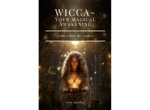 9783758437953 - WICCA - Your Magical Awakening - Vera Aurelia Kartoniert (TB)