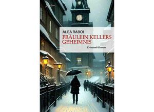 9783758438035 - Fräulein Kellers Geheimnis - Alea Raboi Kartoniert (TB)