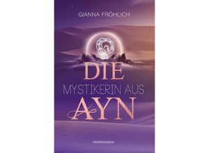 9783758438752 - Die Mystikerin aus Ayn - Gianna Janina Fröhlich Kartoniert (TB)