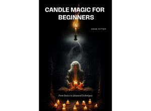 9783758439070 - Candle Magic for Beginners - Anne Ritter Kartoniert (TB)