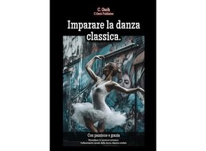 9783758439650 - Imparare la danza classica - C Oach Kartoniert (TB)