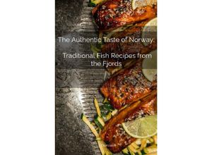 9783758441219 - The Authentic Taste of Norway Traditional Fish Recipes from the Fjords - Jan Dierssen Kartoniert (TB)