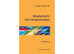 9783758442292 - Wiederkehr mit Hindernissen - Holger Stefaniak Kartoniert (TB)