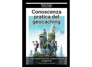 9783758442391 - Conoscenza pratica del geocaching - Them Entor Kartoniert (TB)