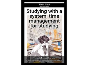 9783758442445 - Studying with a system time management for studying - Them Entor Kartoniert (TB)