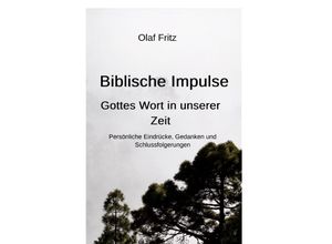 9783758442599 - Biblische Impulse - Gottes Wort in unserer Zeit - Olaf Fritz Kartoniert (TB)