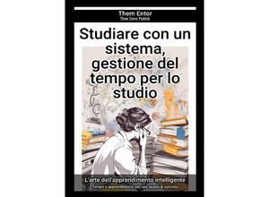 9783758442995 - Studiare con un sistema gestione del tempo per lo studio - Them Entor Kartoniert (TB)