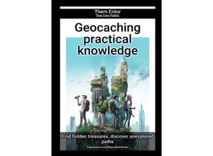 9783758443244 - Geocaching practical knowledge - Them Entor Kartoniert (TB)