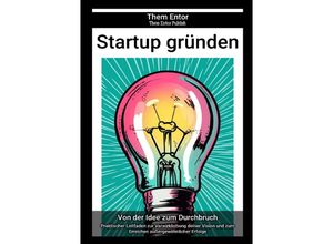 9783758444296 - Startup gründen - Them Entor Kartoniert (TB)