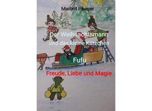 9783758444715 - Der Weihnachtsmann und das kleine Kätzchen Fufu - Maibrit Paeger Kartoniert (TB)