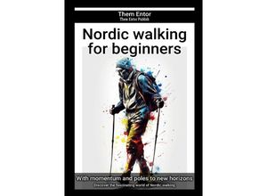 9783758445163 - Nordic walking for beginners - Them Entor Kartoniert (TB)