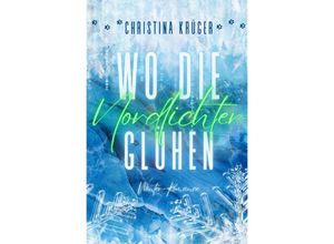 9783758446023 - Wo die Nordlichter glühen - Christina Krüger Kartoniert (TB)