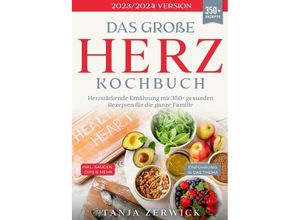 9783758446900 - Das große Herz Kochbuch - Tanja Zerwick Kartoniert (TB) 9783758446900 - Das große Herz Kochbuch - Tanja Zerwick Kartoniert (TB)