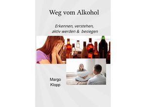 9783758448188 - Weg vom Alkohol - Margo Klopp Kartoniert (TB)