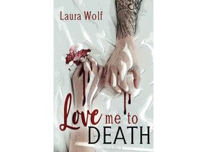 9783758449208 - Love me to DEATH - Laura Wolf Kartoniert (TB)