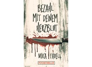 9783758449857 - Bezahl mit deinem Herzblut - Mika Favell Kartoniert (TB)