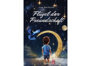 9783758450051 - Flügel der Freundschaft - Lou Herfurth Kartoniert (TB)