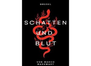 9783758450419 - Schatten und Blut - Marco Markwart Kartoniert (TB)