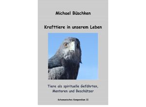 9783758450518 - Krafttiere in unserem Leben - Michael Büschken Kartoniert (TB)