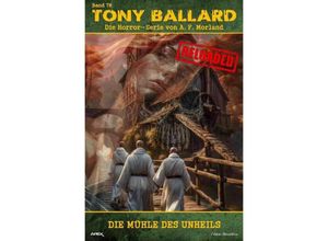 9783758451102 - Tony Ballard - Reloaded Band 78 Die Mühle des Unheils - A F Morland Kartoniert (TB)