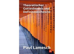 9783758451232 - Theoretischer Gottesbeweis und Definitionstheorie - Paul Lamesch Kartoniert (TB)