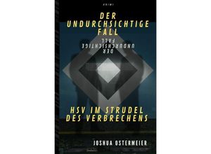 9783758451720 - Der undurchsichtige Fall - HSV im Strudel des Verbrechens - Joshua Ostermeier Kartoniert (TB)