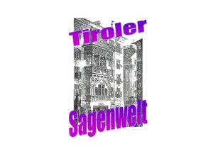 9783758455124 - Tiroler Sagenwelt - Friedrich Moser Kartoniert (TB)