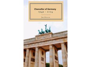 9783758456534 - Chancellors of Germany 1949 - 2024 - Jan Driessen Kartoniert (TB)