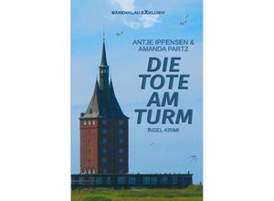 9783758456589 - Die Tote am Turm - Ein Insel-Krimi - Amanda Partz Antje Ippensen Kartoniert (TB)