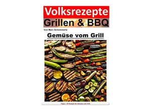 9783758456893 - Volksrezepte Grillen und BBQ - Gemüse vom Grill - Marc Schommertz Kartoniert (TB)