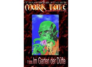 9783758457630 - TEUFELSJÄGER Mark Tate 035 Im Garten der Düfte - Wilfried A Hary Kartoniert (TB)