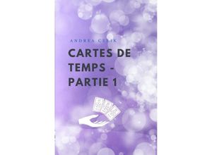 9783758458286 - Cartes de Temps - Partie 1 - Andrea Celik Kartoniert (TB)