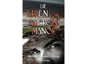 9783758458415 - Die Erben von Amergin Manor - Antonia Günder-Freytag Kartoniert (TB)