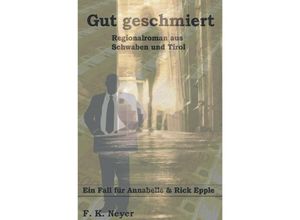 9783758458477 - Gut geschmiert - Friedhelm Klaus Neyer Kartoniert (TB)