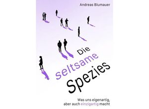 9783758459030 - Die seltsame Spezies - Andreas Blumauer Kartoniert (TB)