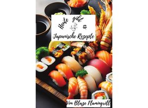 9783758461071 - Heute gibt es - Japanische Rezepte - Blaze Flamingrill Kartoniert (TB)